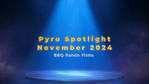 Pyro Spotlight November 2024