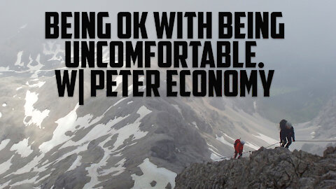 Being OK With Being Uncomfortable. W| Peter Economy