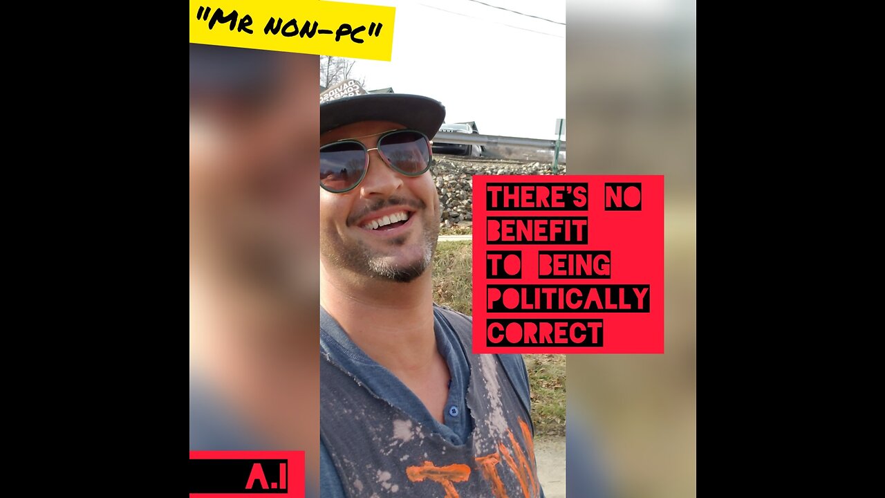 MR. NON-PC - There's No Benefit To Being Politically Correct