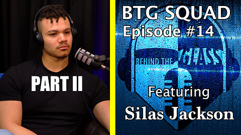 Silas Jackson - Did The Generation Before Him Fail It's Youth? | BTG SQUAD #14 PART II