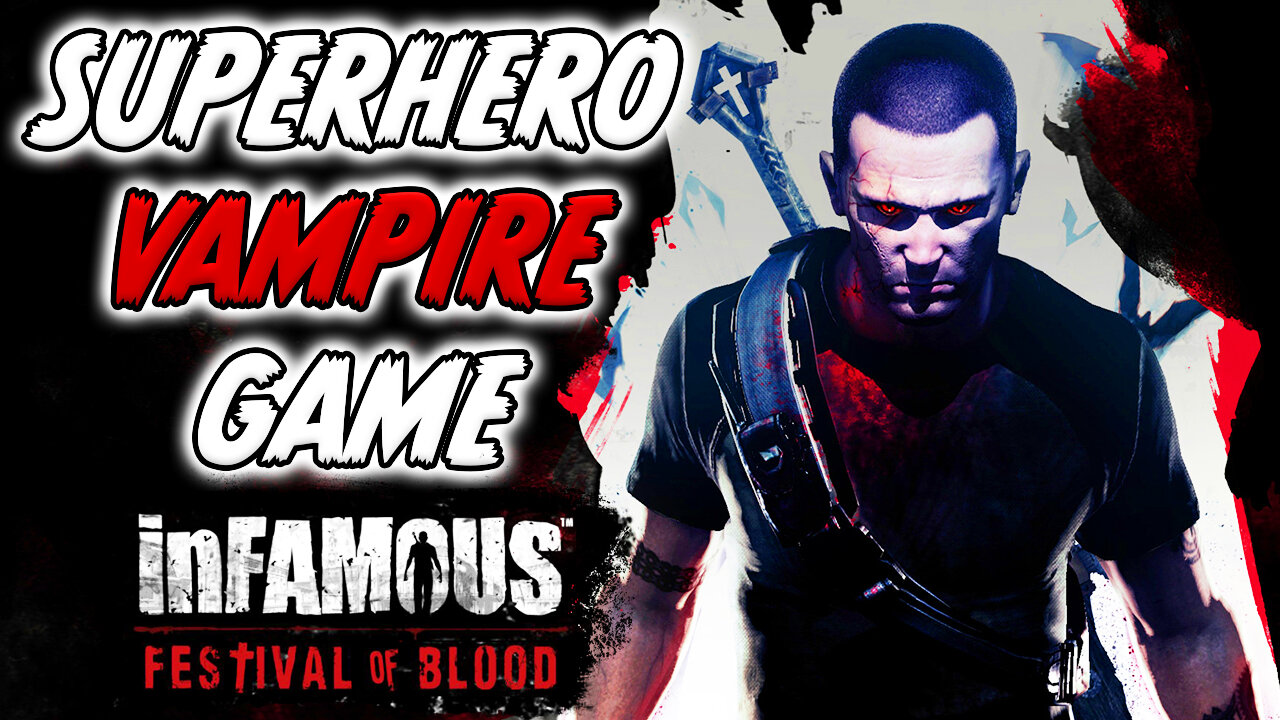 The Perfect Superhero Horror Game - InFAMOUS: Festival Of Blood