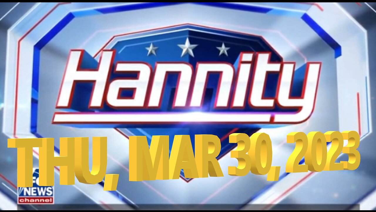 Hannity 03-30-2023