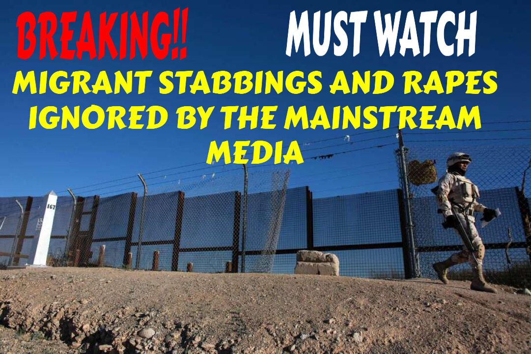 BREAKING MIGRANT STABBINGS AND RAPES IGNORED BY THE MAINSTREAM MEDIA MUST WATCH