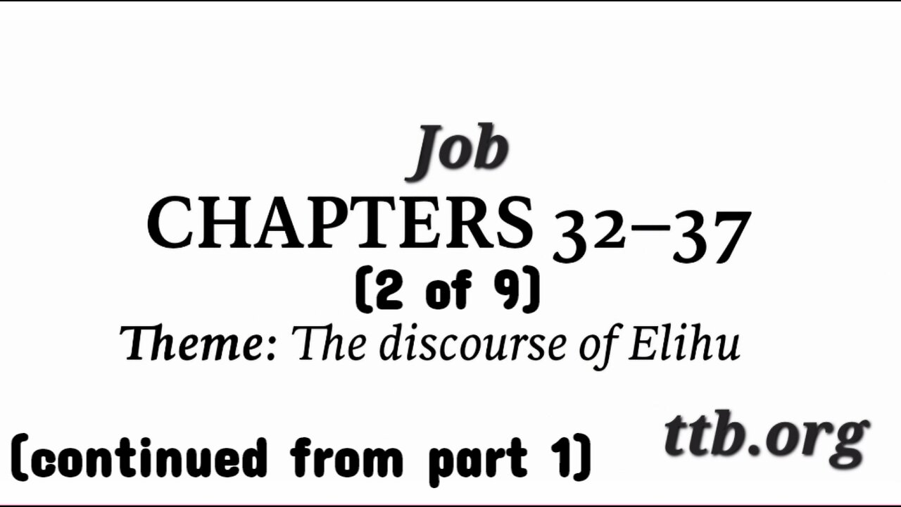 Job Chapters 32-37 (Bible Study) (2 of 9)