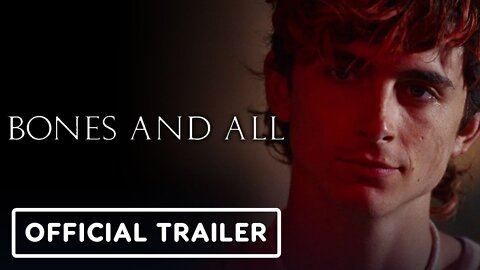 Bones and All - Official Trailer