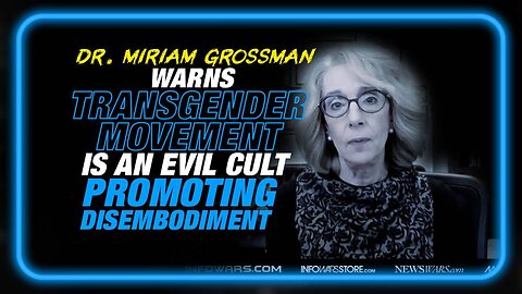 Respected MD Warns the Transgender Movement is an Evil Cult Promoting Disembodiement