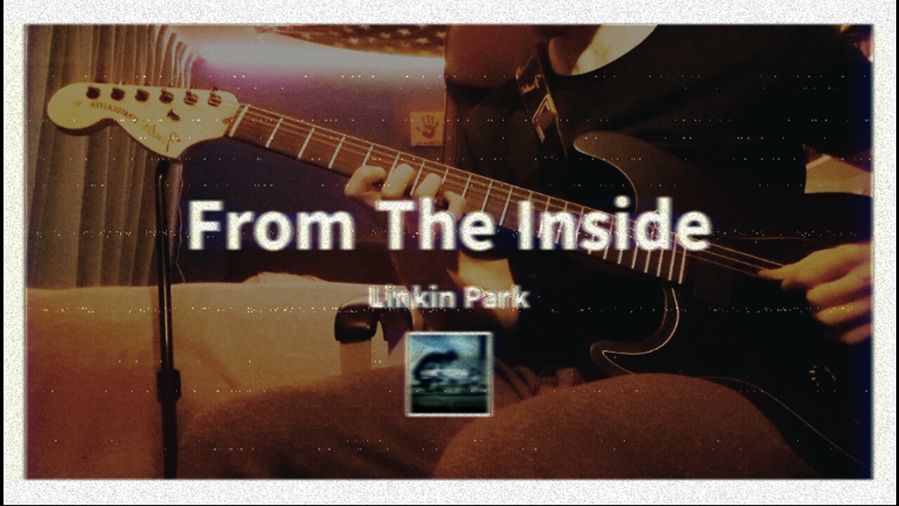 From The Inside - Linkin Park - Guitar Cover