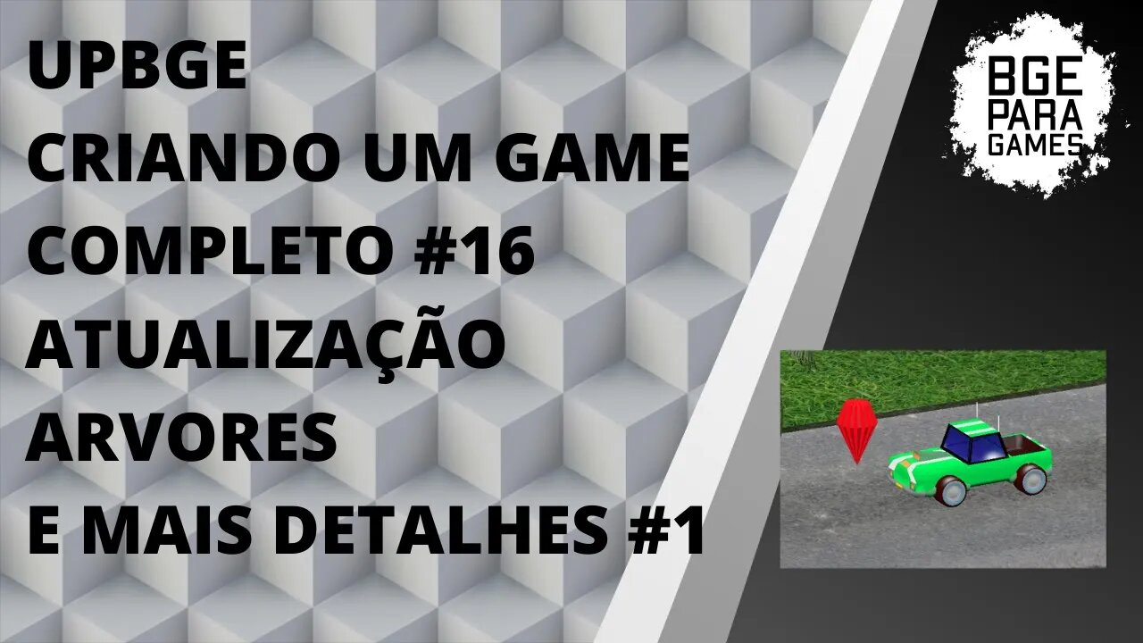 UPBGE - CRIANDO UM GAME COMPLETO #16 ATUALIZAÇÃO ARVORES E MAIS DETALHES #1