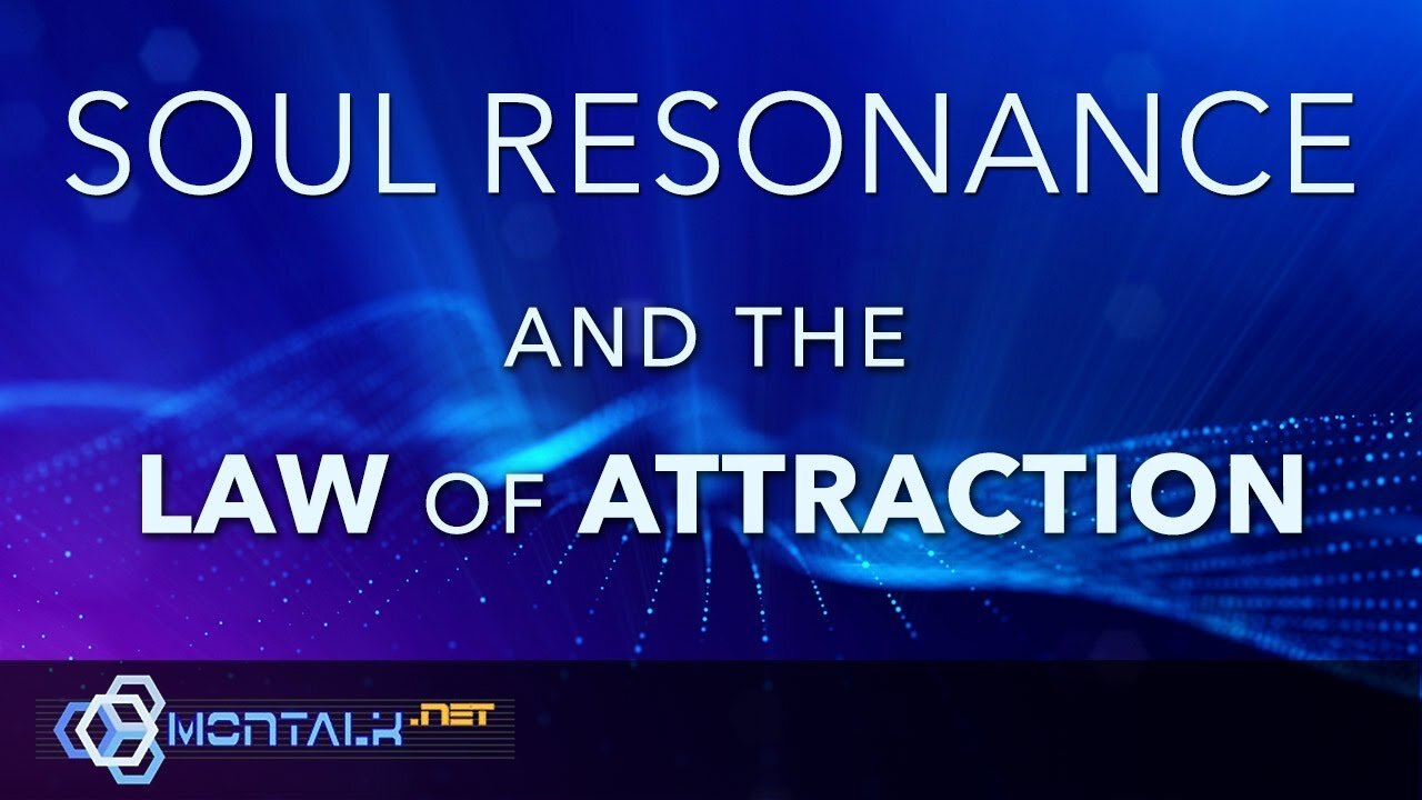 Soul Resonance (and the Law of Attraction)