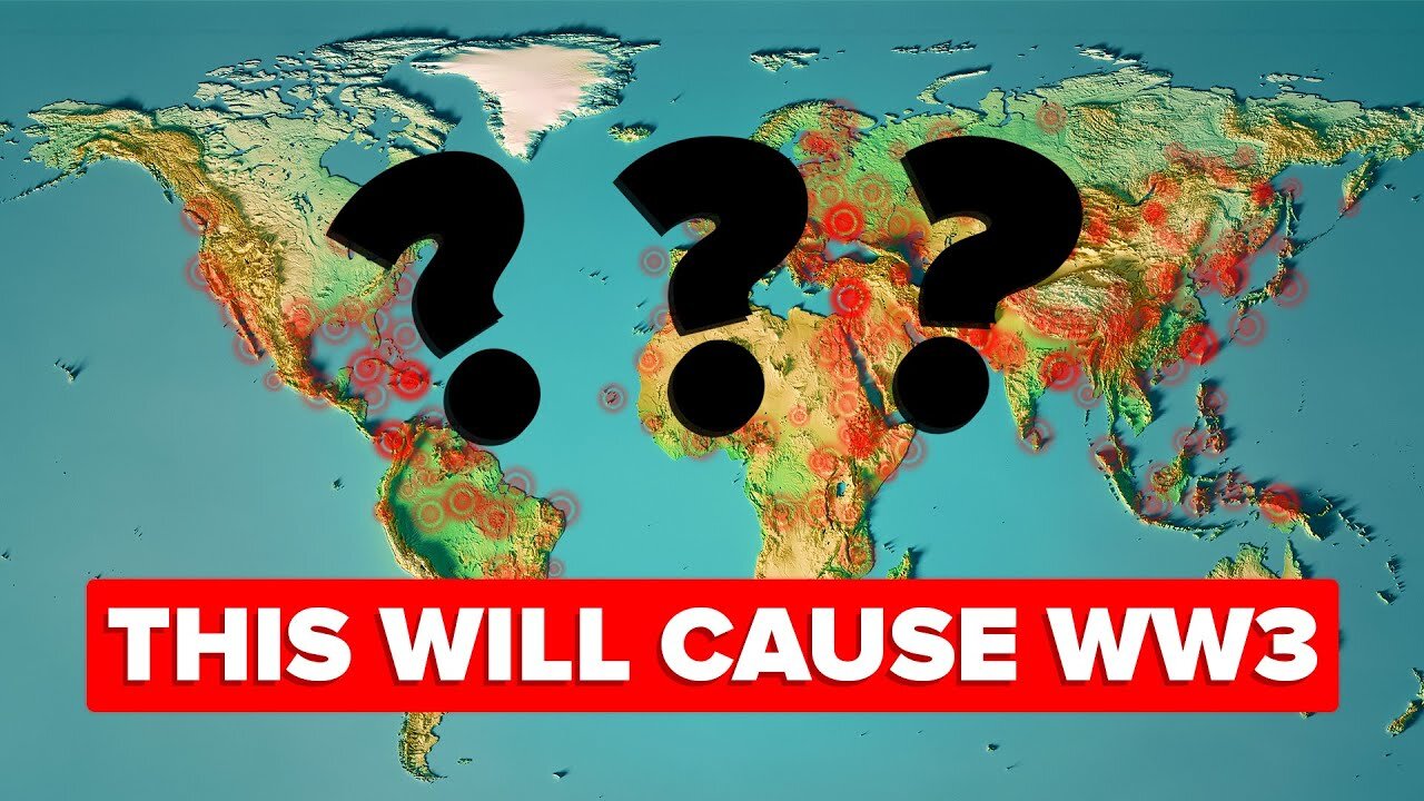WORLD WAR 3 - Most Likely Things That Will Cause it