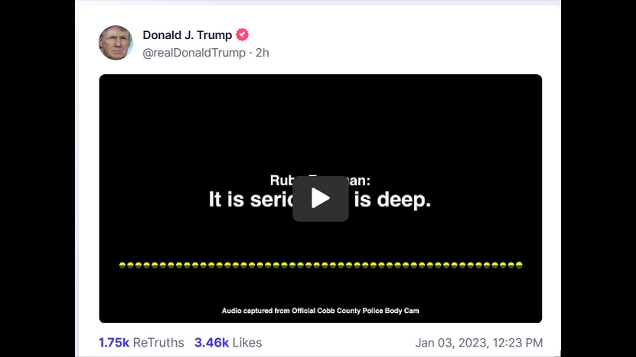 Donald J. Trump TS post Jan 03, 2023, 12:23 PM 2. Ruby Freeman "it is serious and is deep"video👇