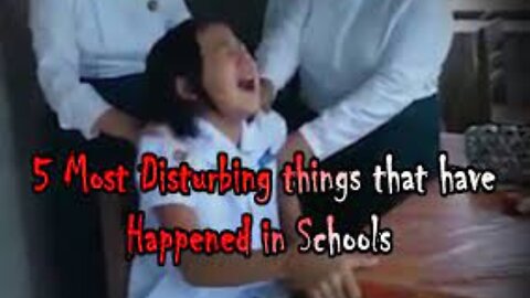 5 Most Disturbing Things that have Happened in Schools