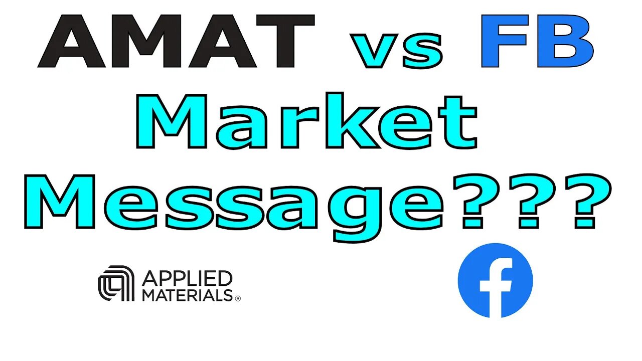 AMAT versus FB Market Message - #1113 [Part 1/2]