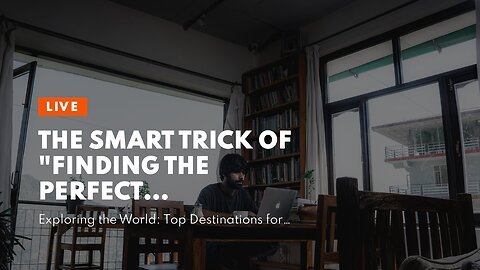 The smart Trick of "Finding the Perfect Accommodation: A Guide for Digital Nomads" That Nobody...