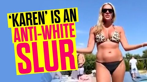 'KAREN' IS AN ANTI-WHITE SLUR