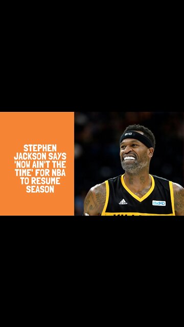 Stephen Jackson Says 'Now Ain't the Time' for NBA to Resume Season