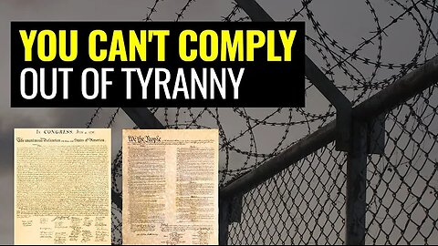 YOU CAN'T COMPLY Your Way Out of TYRANNY: The Forgotten Foundation 11-6-2024