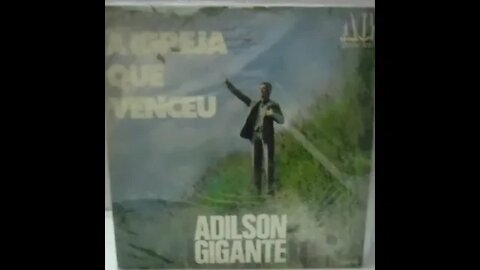 Adilson Gigante A Igreja Que Venceu play back