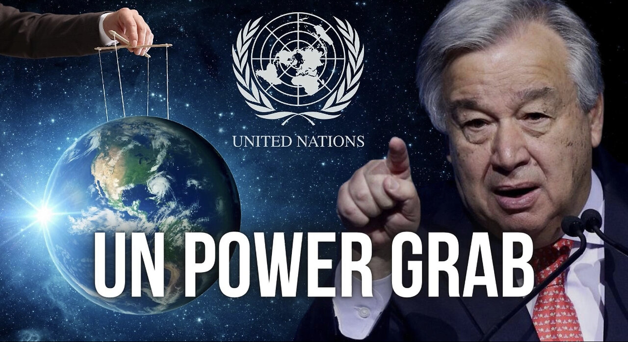 Global Takeover: The United Nations Pushes for a Disturbing Power Grab