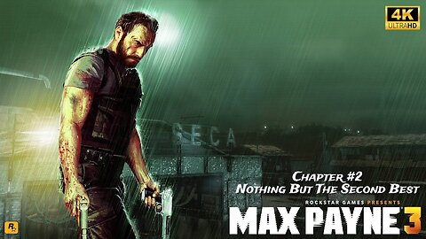 Max Payne 3 - Gameplay Walkthrough Chapter #2 Nothing But The Second Best [HD]