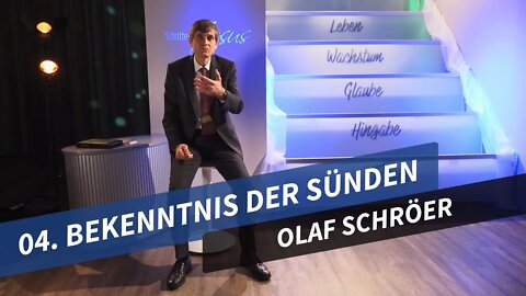 04. Bekenntnis der Sünden # Olaf Schröer # Schritte zu Jesus