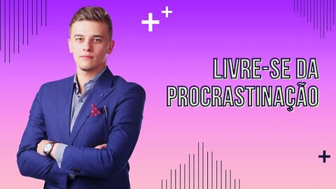 Livre-se da Procrastinação