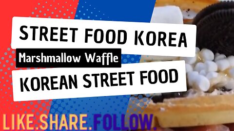 Street Food Korea - Marshmallow Waffle - Korean Street Food