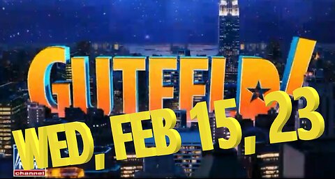 Gutfeld 02-15-2023