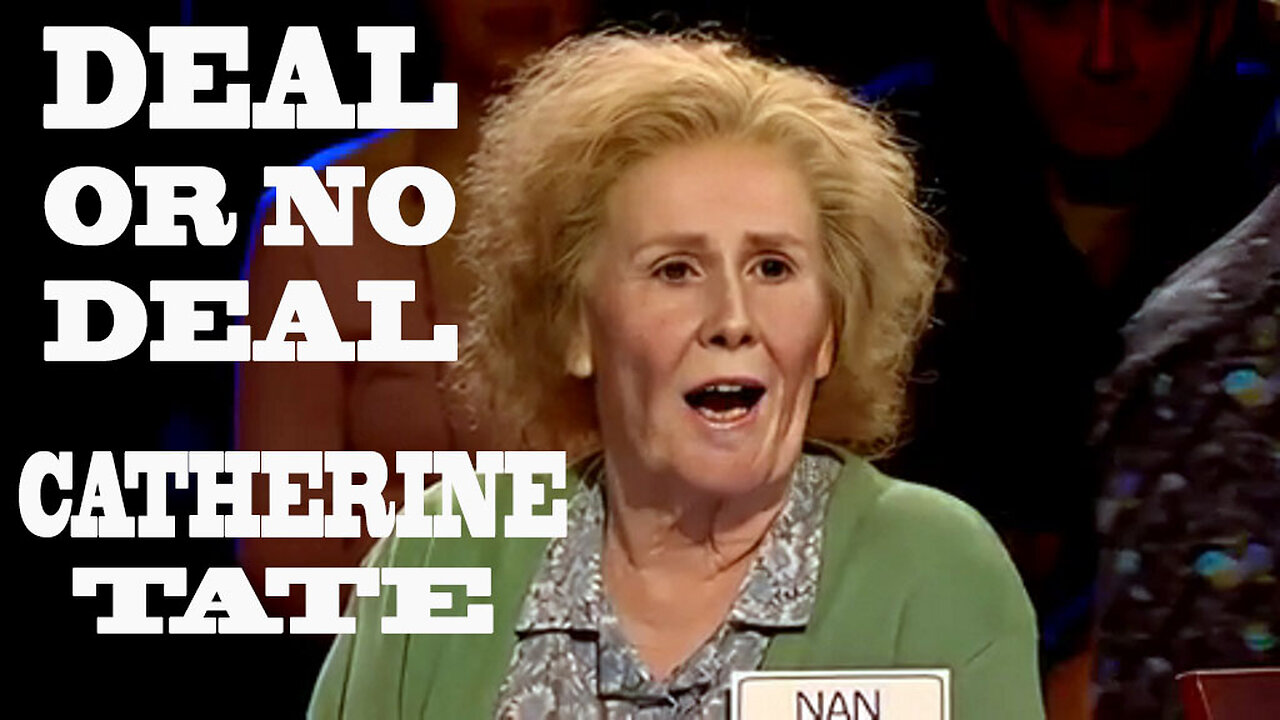 DEAL OR NO DEAL FEATURING CATHERINE TATE & NOEL EDMUNDS