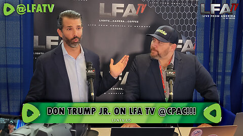 LFA TV CLIP: DONALD TRUMP JR MEETS LFA TV @CPAC!