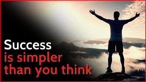 Success is simpler than you think