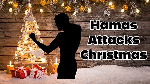 Hamas Attacks Christmas! Truth Today for Tuesday Ep. 59 12/26/23