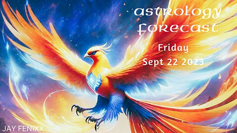 Astrology Forecast September 22nd 2023