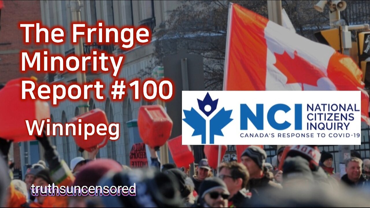 The Fringe Minority Report #100 National Citizens Inquiry Winnipeg