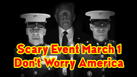 Scary Event March 1 > Don't Worry America