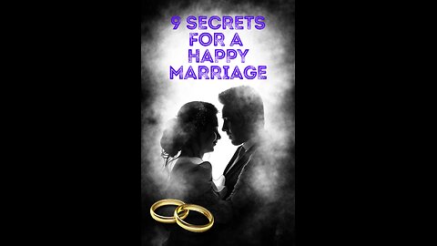 Secrets to a happy marriage.