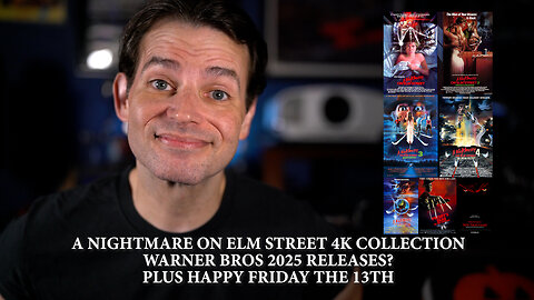 A Nightmare On Elm Street 4K Collection. Warner Bros 2025 Titles? Plus- Happy Friday The 13th!