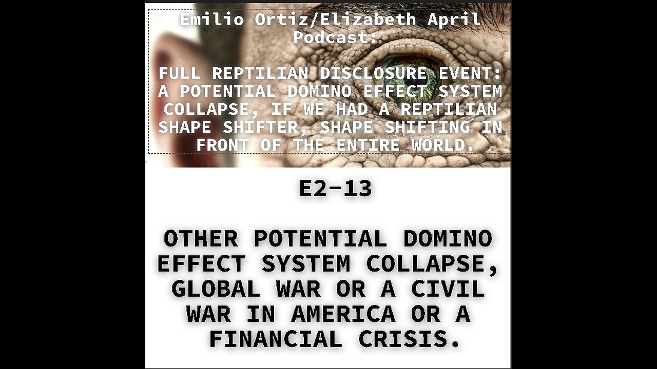 E2-13 OTHER POTENTIAL DOMINO EFFECT SYSTEM COLLAPSE, GLOBAL WAR OR A CIVIL WAR IN AMERICA, OR A FIN