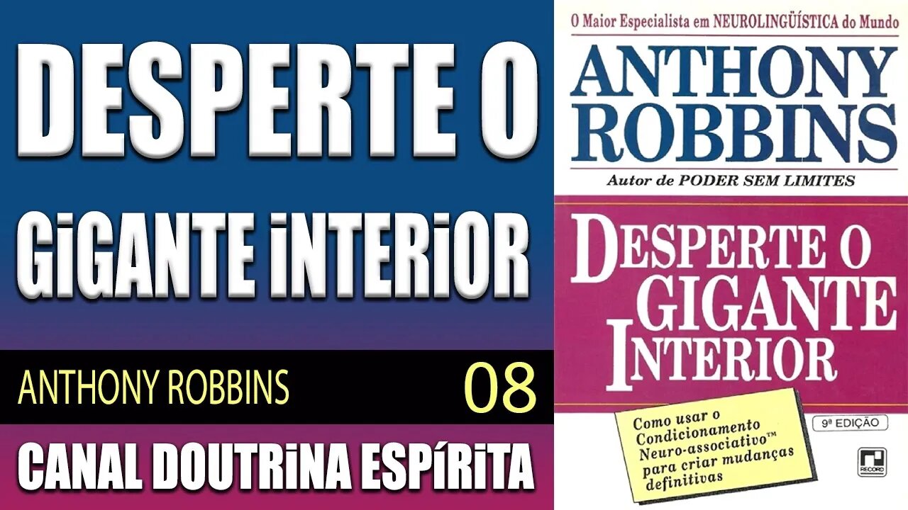 08 - AS PERGUNTA SÃO A RESPOSTA - DESPERTE o GIGANTE INTERIOR - ANTHONY ROBBINS - audiolivro