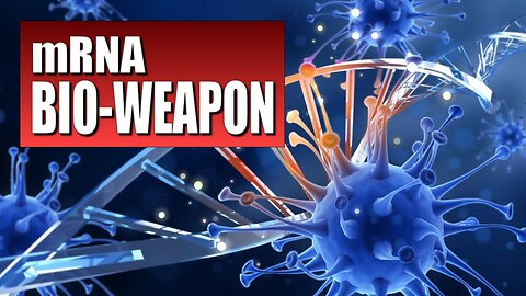 mRNA Shot is a Biological Weapon