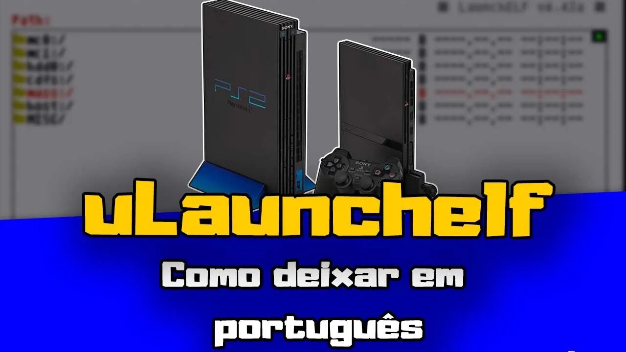 PS2 Tudo sobre uLaunchelf #8 Deixando o app em português! Como traduzir!