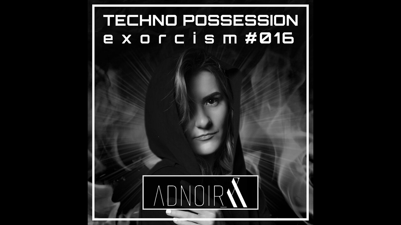 Adnoir @ Techno Possession | Exorcism #016