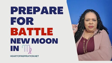 New Moon In Virgo Intuitive Astrology - PREPARE FOR BATTLE!