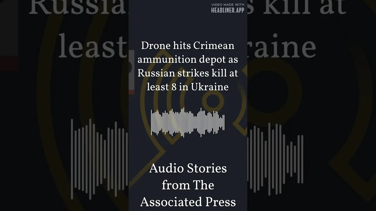 Drone hits Crimean ammunition depot as Russian strikes kill at least 8 in Ukraine | Audio...