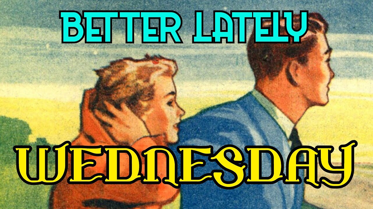 Better Lately - Wednesday