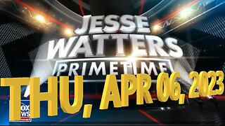 Jesse Watters 04-06-2023