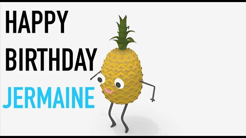 Happy Birthday JERMAINE! - PINEAPPLE Birthday Song
