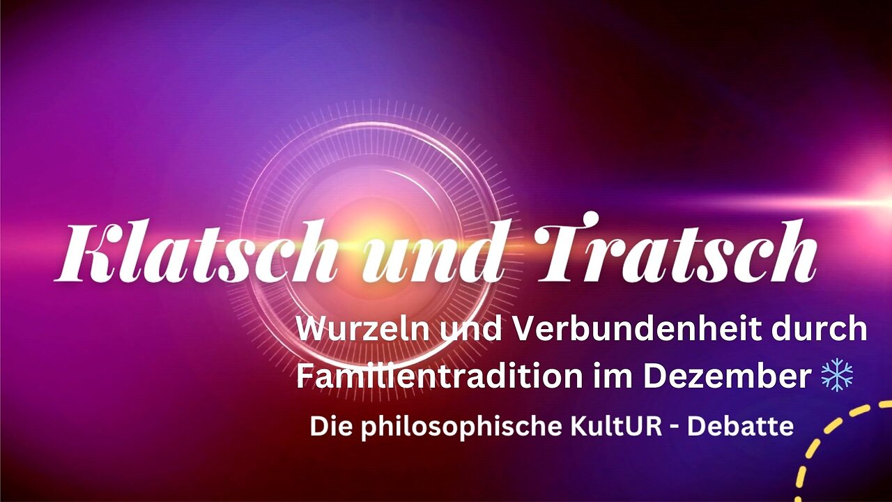 Klatsch und Tratsch - Wurzeln und Verbundenheit durch Familientraditionen im Dezember ⭐️