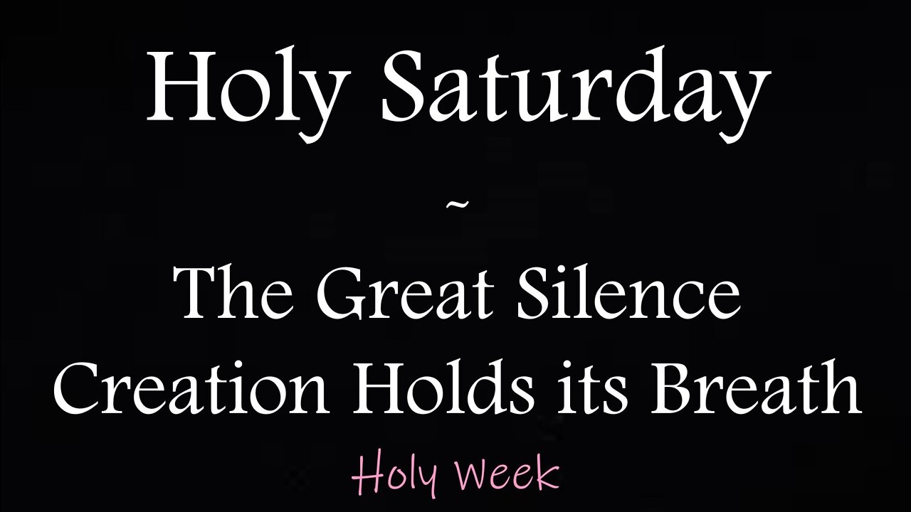 HOLY SATURDAY - The Great Silence (Lenten Reflection, Day 39)