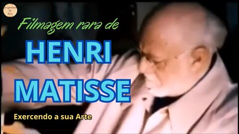 Filmagem rara de Henri Matisse exercendo a sua arte